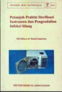 Petunjuk Praktis Sterilisasi Instrumen dan Pengendalian Infeksi Silang