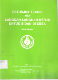 Petunjuk teknis dan langkah-langkah kerja untuk bidan di desa