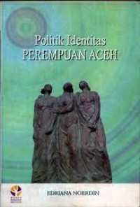 Politik identitas perempuan Aceh