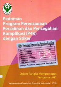 Pedoman program perencanaan persalinan dan pencegahan komplikasi (P4K) dengan stiker