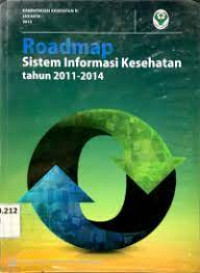Roadmap Sistem Informasi Kesehatan Tahun 2011-2014