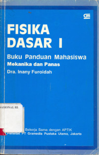 Fisika Dasar I Buku Panduan Mahasiswa : Mekanika dan Panas