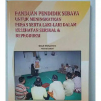 Panduan Pendidikan Sebaya  untuk Meningkatkan Peran serta Laki-laki dalam Kesehatan Seksual & Reproduksi