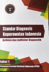 Standar Diagnosis Keperawatan Indonesia Definisi dan Indikator Diagnostik