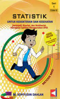 Image of Statistik untuk Kedokteran dan Kesehatan : Deskriptif, Bivariat dan Multivariat dilengkapi Aplikasi Mengunakan SPSS