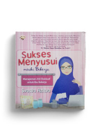 Image of Sukses Menyusui meski Bekerja : Manajemen ASI Eksklusif
