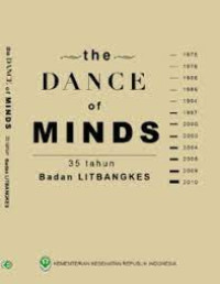 Image of The Dance of Minds 35 tahun Badan Litbangkes Cetakan ke  2