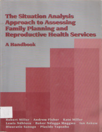 The situation ana;ysis approach to assessing family planning and reproductive health services