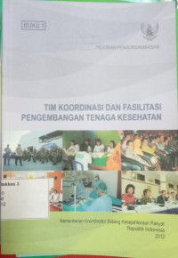 Tim koordinasi dan fasilitasi pengembangan tenaga kesehatan buku 1