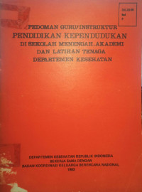 Image of Pedoman Guru/ Instrukur Pendidikan Kependudukan Di Sekolah MenengahAkademi Dan Latihan Tenaga Departemen Kesehatan