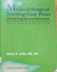 Medical-Surgical Nursing Care Plans : Nursing Diagnosis and Interventions (second edition)