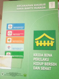 Kecakapan Khusus Saka Bakti Husada : Krida Bina Perilaku Hidup Bersih Dan Sehat