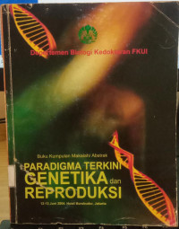 Paradigma terkini genetika dan reproduksi{BUKU WAJIB KEBIDANAN}{MKK}