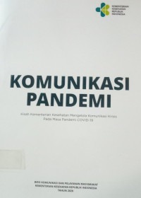 Image of Komunikasi pandemi : kisah kementrian kesehatan mengelola komunikasi krisis pada masa pabdemi covid-19