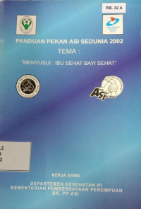 Image of Panduan pekan ASI sedunia 2002 : Menyusui (ibu sehat bayi sehat).