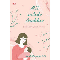 Image of Asi untuk anakku bayi kuat generasi hebat