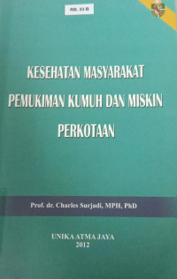 Kesehatan masyarakat pemukiman kumuh dan miskin perkotaan{MPB}