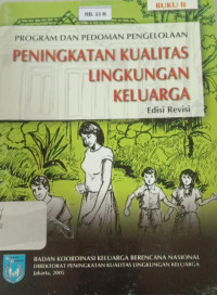 Program dan Pedoman Pengelolaan Peningkatan Kualitas Lingkungan Keluarga