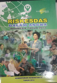 Penelitian dan Pengembangan Kesehatan RISKEDAS Dalam Angka Indonesia Tahun 2013 BUKU 2