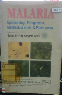 Malaria : epidemiologi patogenesis manifestasi klinis & penanganan