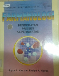 Farmakologi : Pendekatan Proses Keperawatan