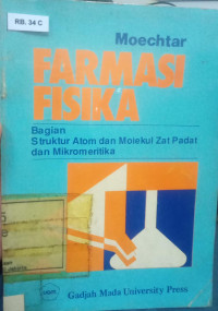 Image of Farmasi Fisika : Bagian Struktur Atom dan Molekul Zat padat dan Mikromeritika