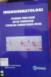 Imunohematologi : Pedoman Praktikum untuk Mahasiswa Teknologi Laboratorium Medik