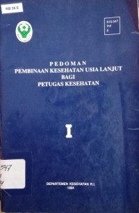 Pedoman pembinaan kesehatan usia lanjut bagi petugas kesehatan