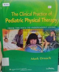 Image of The clinical practice of pediatric physical therapy from the NICU to independent living