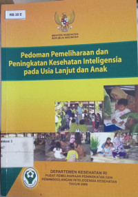 Pedoman pemeliharaan dan peningkatan kesehatan inteligensia pada usia lanjut dan anak