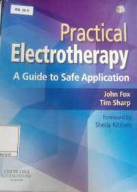 Practical electrotherapy a guide to safe aplication {BW Fisioterapi}