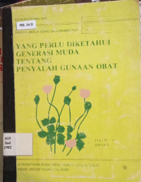 Yang perlu kamu ketahui generasi muda tentang ; penyalah gunaan obat