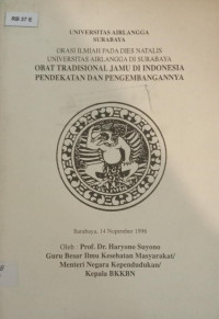 Orasi ilmiah pada dies natalis Universitas Airlangga di Surabaya: obat tradisional jamu di Indonesia pendekatan dan pengembangannya