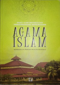 Buku Ajar Matakuliah Pengembangan Kepribadian Agama Islam Membangun Pribadi Muslim Moderat