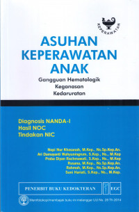 Asuhan Keperawatan  Anak : Gangguan Hematologik, Keganasan, Kedaruratan