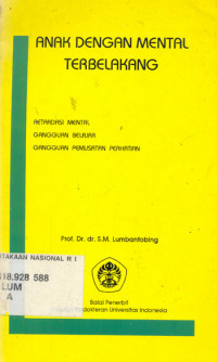 Image of Anak Dengan Mental Terbelakang : Retardasi Mental Gangguan Belajar Gangguan Pemusatan Perhatian