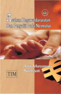 Image of Asuhan kegawatdaruratan dan penyulit pada neonatus {BUKU WAJIB KEBIDANAN T}{MKB}