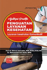 Aplikasi Praktis Penguatan Layanan Kesehatan : Layanan Kesehatan Komunikatif