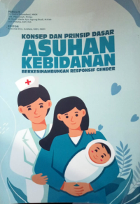 Konsep dan prinsip dasar asuhan kebidanan berkesinambungan responsif gender