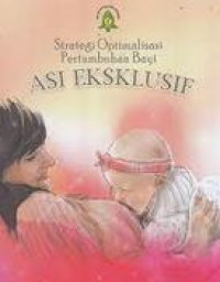 Strategi optimalisasi pertumbuhan bayi : asi ekslusif