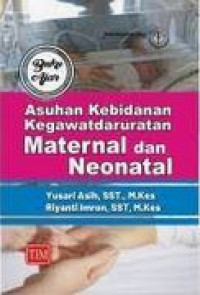 Buku Ajar Asuhan Kebidanan Kegawatdaruratan Maternal dan Nneonatal