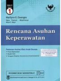 Rencana Asuhan Keperawatan : Pedoman Asuhan Klien Anak - Dewasa ; Proses Keperawatan, Berpikir Kritis, Gangguan Respirasi  Neurosensori dan Gastrointestinal