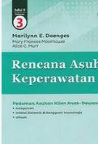 Image of Rencana Asuhan Keperawatan : Pedoman Asuhan Klien Anak - Dewasa ; Integumen, Infeksi Sistemik (Gangguan Imunologis), Umum volume 3 edisi 9