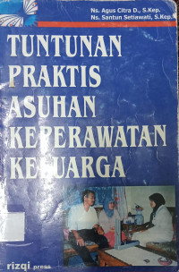 Tuntunan praktis asuhan keperawatan keluarga