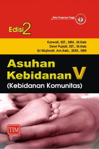 Asuhan Kebidanan V (Kebidanan Komunitas)