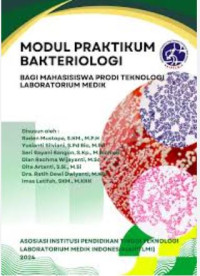 Modul Praktikum Bakteriologi: Bagi Mahasiswa Prodi Teknologi Laboratorium Medik AIPTLMI