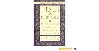 Image of Jesus in Blue Jeans = Jesus Ber-Blue Jeans Panduan Praktis Untuk Kerohanian Sehari-hari