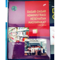 Image of Dasar-Dasar Administrasi Kesehatan Masyarakat