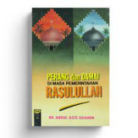 perang Dan Damai Di Masa Pemerintahan Rasulullah