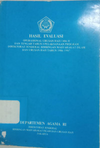 Image of Hasil Evaluasi Operasional Urusan Haji 1406 H dan Tengah Tahun I Pelaksanaan Program Direktorat Jenderal Bimbingan Masyarakat Islam Dan Urusan Haji Tahun 1986/1987